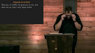 Psalm 41 • (Sunday Sermon)