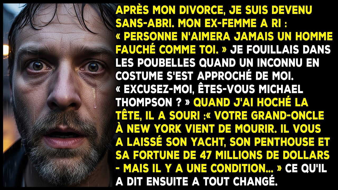 Après mon divorce, je suis devenu sans-abri… jusqu’à ce qu’on m’annonce que j’héritais de 47 M$.
