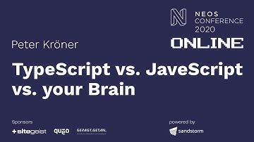 TypeScript vs. JavaScript vs. your Brain - Peter Kröner | Neos Con 2020