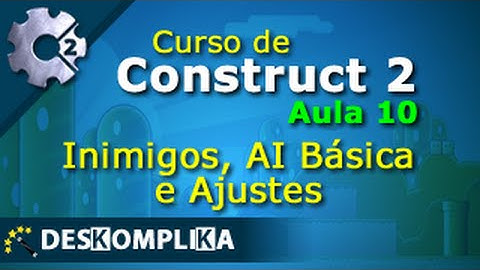 Aula 10 - Inimigos AI Básica e Ajustes - Construct 2 e Construct 3 - Cloud5