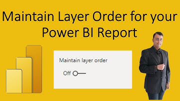 Maintain Layer Order for your Power BI Report