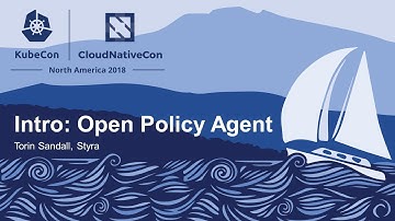 Intro: Open Policy Agent - Torin Sandall, Styra