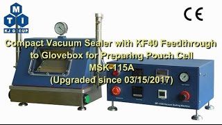 Compact Vacuum Sealer with KF40 Feedthrough - MSK-115A (Upgraded since 03/15/2017)