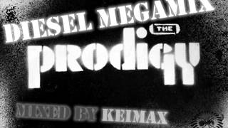 The Prodigy - Diesel Megamix (Mixed by Keimax)