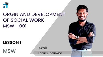 Lesson 1 (BLOCK I) | Origin and Development of Social Work | MSW 001 | Kerala