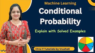 ML 17 : Learn Conditional Probability with Solved Examples