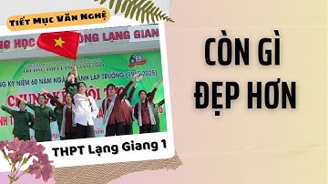 Múa “Còn Gì Đẹp Hơn” – Học Sinh THPT Lạng Giang Số 1 | Tiết Mục Văn Nghệ Học Sinh 2025