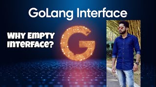 What is Interface in Golang? | Why Empty Interface? | Interview Questions for Go Devs|Mock interview