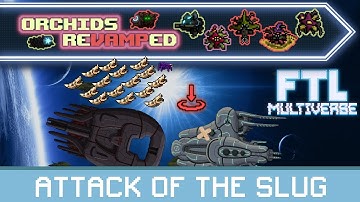 ATTACK OF THE SLUG - FTL : Multiverse - VOD
