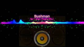 Bushman - No 1 Else ( Radio Mix )