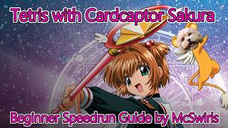 BEGINNER GUIDE: Tetris with Cardcaptor Sakura Speedrunning