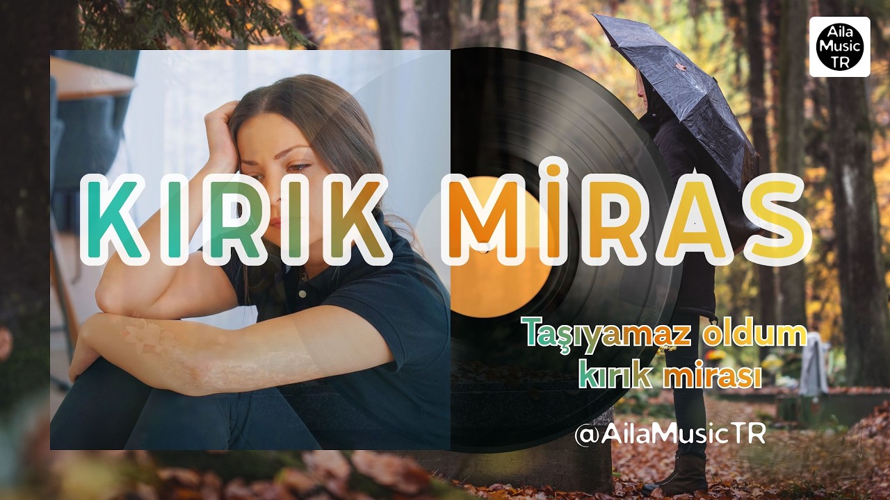 AilaMusicTR | KIRIK MİRAS | Taşıyamaz oldum kırık mirası!