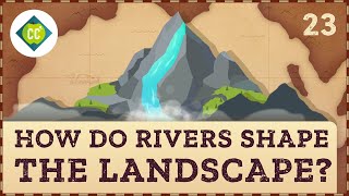 How Rivers Shape the Landscape: Crash Course Geography #23 screenshot 2