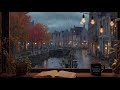 Cozy Rainy Canal Study Room 🌧️ Soft Piano &amp; European Street Ambience for Focus &amp; Study