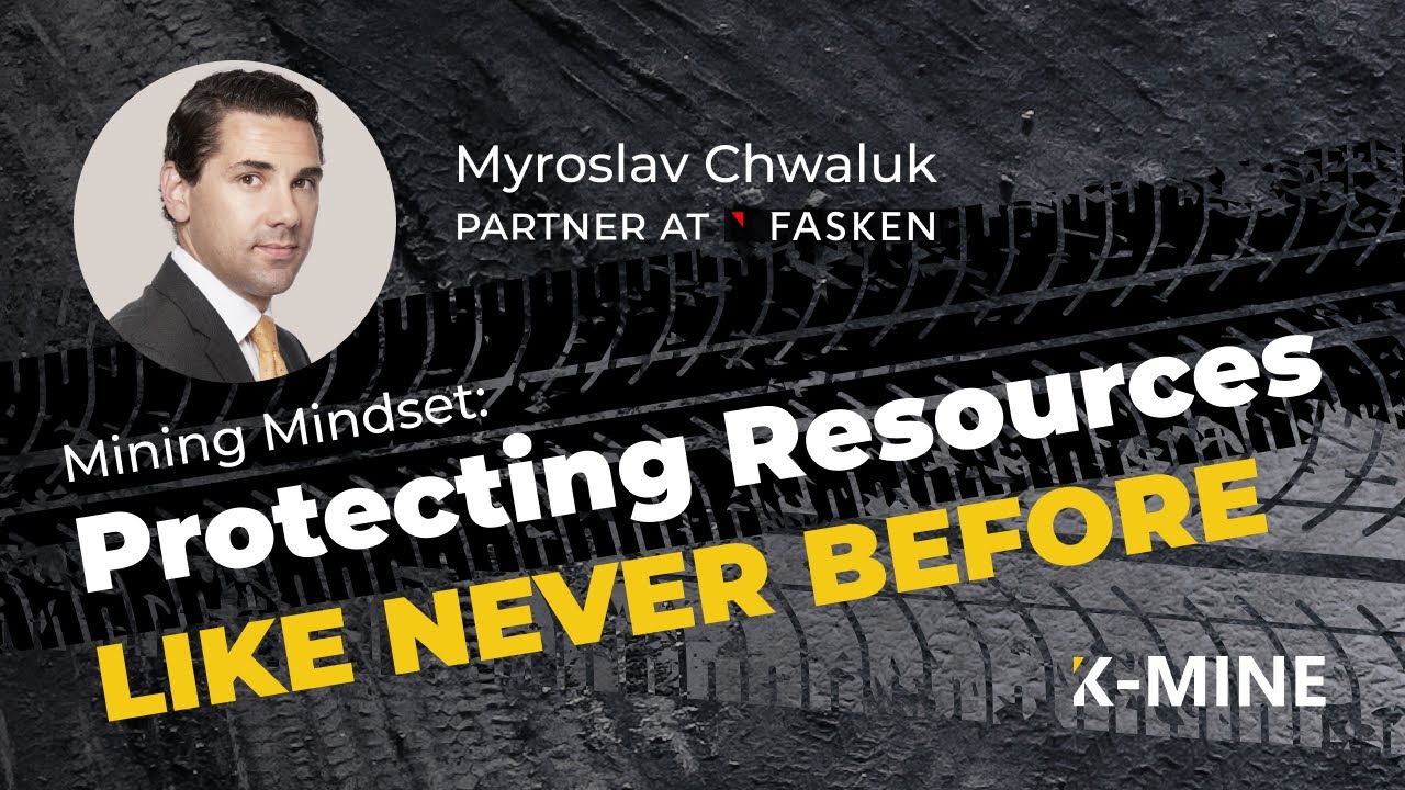 Mining Mindset: Myroslav Chwaluk - Protecting Resources Like Never Before