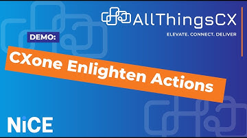 Nice CXone Enlighten Actions [24 minute FULL DEMO]