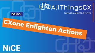 Nice CXone Enlighten Actions [24 minute FULL DEMO]