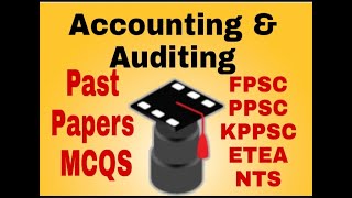 Famous Accounting, Finance & Auditing Past Papers MCQs | Solved Questions for Job Test Preparation Wealth
