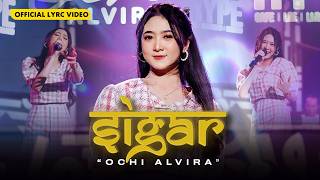 SIGAR - OCHI ALVIRA (Official Lyric Video) | Sigar Sigaraning Ati Nyigari Ati