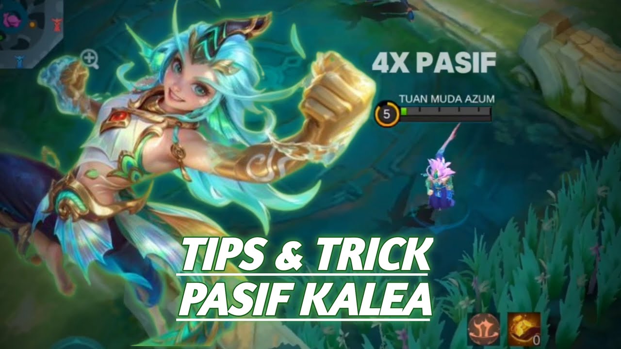 TIPS & TRICK PASIF KALEA!!!!