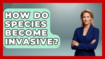 How Do Species Become Invasive? - Earth Science Answers