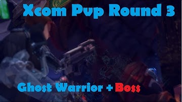 Xcom PVP Ghostwarrior  Gameplay ep3