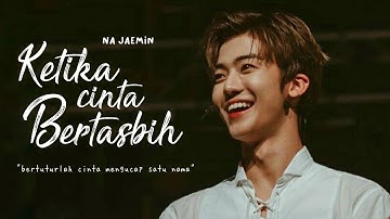 [FMV] Ketika Cinta Bertasbih — Na Jaemin