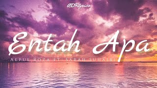 Entah Apa - Aepul Roza ft. Sarah Suhairi **lirik*lyrics**