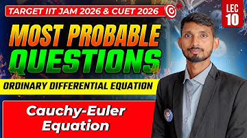 Cauchy-Euler Equation IIT JAM | ODE IIT JAM & CUET PG Mathematics 2026 | Important Questions | L-10