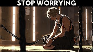 Stop Worrying, Everything Will Be Fine - A Letter To The Weary Mind