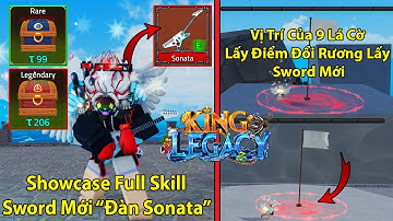 King Legacy | Cách Lấy Sword Mới "Đàn Sonata" Showcase Full Skill Và 9 Vị Trí Lá Cờ Chiếm Lấy Điểm?