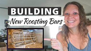 BUILDING NEW ROOSTING BARSl Upgrade For The Chickens!