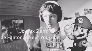 Petit Édit Sur Les 2 Ans De Fantonoob Sur Youtube
