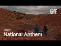 NATIONAL ANTHEM Trailer | TIFF 2024