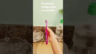 Arrumesse Comigo Para A Eucaristia