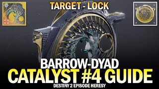 How To Get Catalyst #4 for Exotic Barrow-Dyad Guide (Target-Lock) [Destiny 2]