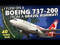 I flew on a boeing 737200 from a gravel runway