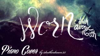 Worn (by Tenth Avenue North) Piano Cover