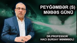 Hacı Surxay Məmmədli Peyğəmbər S Məbəs Günü