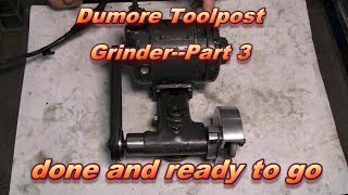 Dumore Toolpost Grind Part 3--done and ready to go by Sierra Specialty Auto 1,111 views 4 years ago 28 minutes
