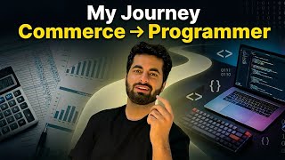 From Commerce Student To Programmer My Real Coding Journey Neeraj Walia