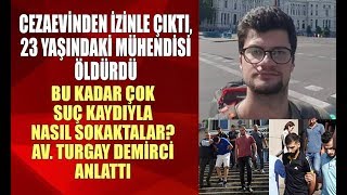 23 Yaşındaki İtülü Mühendis Halit Ayarı Öldürenler Suç Makinesi Çıktı. Nasıl Sokaktalar?