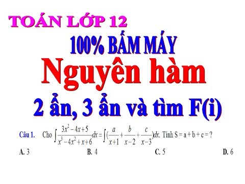 Video Bấm máy nguyên hàm có chứa 2 ẩn, 3 ẩn - youtube
