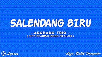 Salendang Biru - Arghado Trio || Lirik Lagu Batak Terpopuler