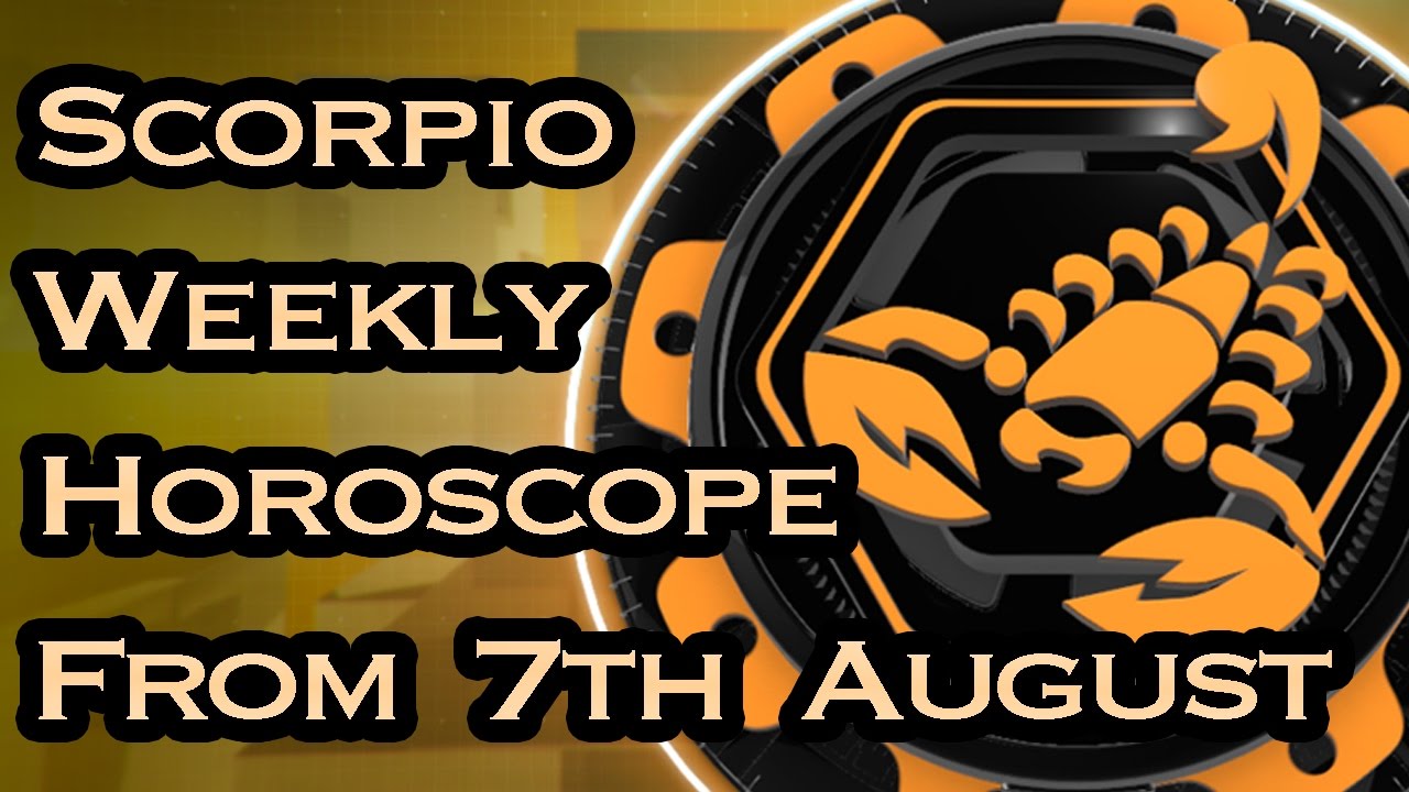 Scorpio Horoscope Scorpio Weekly Horoscope From 7th August 2017 In