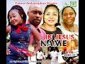 In Jesus Name Part 1 Latest 2014 Nigeria Nollywood horrow