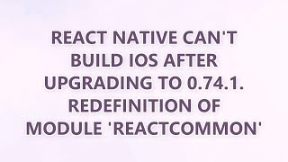 React Native can't build ios after upgrading to 0.74.1. Redefinition of module 'ReactCommon' (2 SOLU