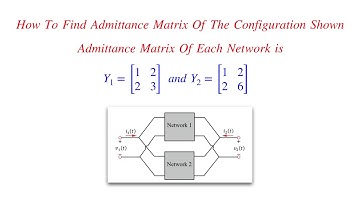 How To Find Overall Admittance Of The Given Network || Two Ports Network Solved Problems
