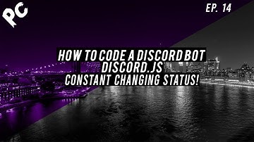 How To Code A Discord Bot | Discord.js |  Changing Status! | Viewer Requested Video! | EP. 14