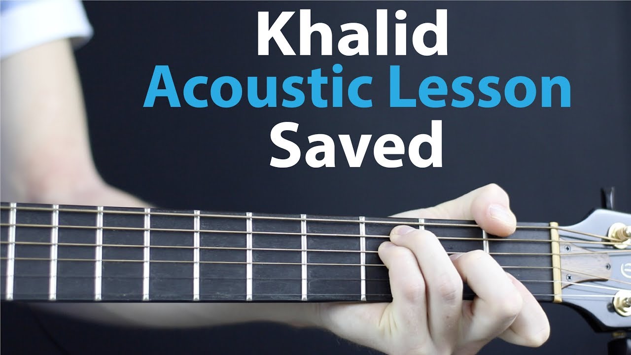 Khalid - Saved: Acoustic Lesson/Tutorial 🎸How To Play Chords/Rhythms